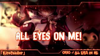 Nightcore  All Eyes On Me BATIM Chapter 3 by OR3O★ [upl. by Hatfield965]