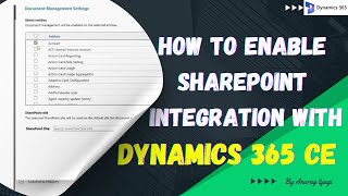 How to Enable SharePoint Integration with D365 CE [upl. by Dever]