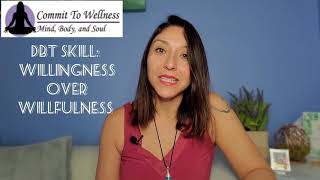 WILLINGNESS OVER WILLFULNESS DBTSkills [upl. by Ahsiryt598]