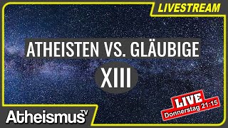 Atheisten vs Gläubige 13  LiveTalk [upl. by Fotinas565]