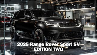 quot2025 Range Rover Sport SV EDITION TWO Revealed A New Standard of Luxury amp Performancequot [upl. by Otrebmuh]