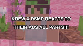 DSMP X KREW REACT TO THEIR AUS ALL PARTS [upl. by Merkle]