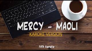 Karaoke Mercy  Maoli with Lyrics  Original Key Reage [upl. by Dieball965]