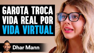 Garota Troca Vida Real Por Vida Virtual  Dhar Mann Studios [upl. by Codd]