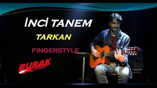 İNCİ TANEM Fingerstyle  Klasik gitar  Tarkan cover [upl. by Inilahs397]