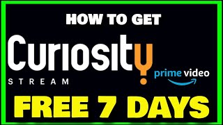 HOW TO GET CHANNEL Curiosity Stream SUBSCRIPTION Amazon Prime Video Free 30 Day Trial [upl. by Edmead755]