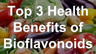 Top 3 Health Benefits of Bioflavonoids [upl. by Mort]