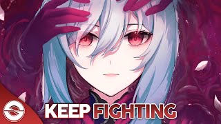 Nightcore  Keep Fighting Lyrics [upl. by Anayik]