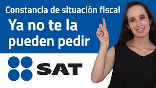 Constancia de Situación Fiscal YA NO ES OBLIGATORIA [upl. by Hudgens]