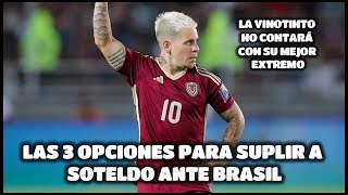 Las 3 OPCIONES del BOCHA BATISTA para sustituir a SOTELDO  VINOTINTO vs BRASIL [upl. by Carlstrom]