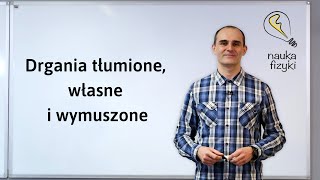 55 Drgania Tłumione Własne i Wymuszone Drgania Mechaniczne [upl. by Eisor]