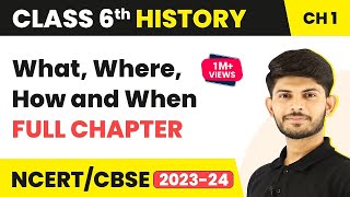 What Where How and When  Full Chapter Explanation and NCERT Solutions  Class 6 History Chapter 1 [upl. by Ybrad]