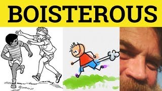 🔵 Boisterous  Boistrous Meaning  Boisterous Examples  Boisterous in a Sentence [upl. by Ausoj854]