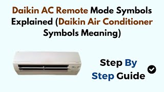 Daikin AC Remote Mode Symbols Explained Daikin Air Conditioner Symbols Meaning [upl. by Debby610]