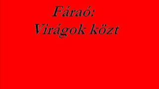 Fáraó Virágok közt [upl. by Mundt569]