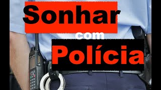 Sonhar com polícia [upl. by Laetitia631]