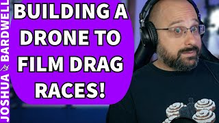 How Do I Build A Drone To Film Drag Races  FPV Questions [upl. by Marih]