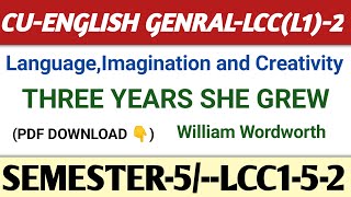 CU 5 th Semester LCC2 English Suggestion 2025  Three Years She GrewWilliam WordworthLCCL12 [upl. by Aizitel]