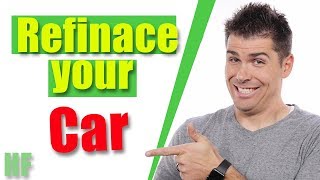 How to Refinance a Car Loan The Right Way [upl. by Ennaul535]