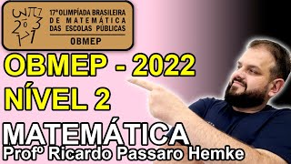 17ª OBMEP  2022  NÍVEL 2 Como resolver as 20 questões da OBMEP  2022  Nível 2 [upl. by Aerdno318]