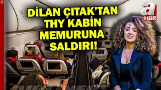 Dilan Çıtaktan THY kabin memuruna saldırı Gözaltına alındı  A Haber [upl. by Mota]