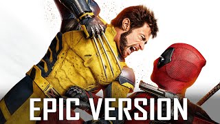 Deadpool amp Wolverine Main Theme  LFG  EPIC VERSION [upl. by Auvil358]