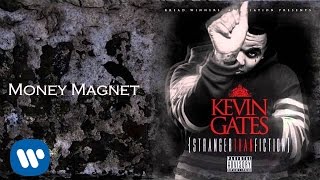 Kevin Gates  Money Magnet [upl. by Karp470]