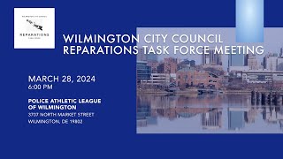 Wilmington City Council Reparation Task Force Meeting  March 28 2024 [upl. by Russi]