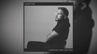 Logan Mize  quotSomething Just Like Thisquot Official Audio [upl. by Nelac]