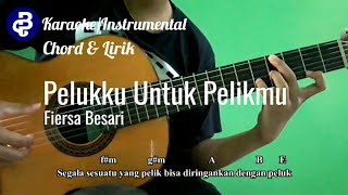 Fiersa Besari  Pelukku Untuk Pelikmu Karaoke Instrumental Chord amp Lirik [upl. by Cusick]