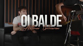 Oi Balde  Zé Neto e Cristiano  Cover by Arthur Gillieron  Acoustic Sessions [upl. by Eidas]