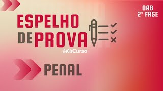 Espelho de Prova  PENAL  2ª Fase  39º Exame de Ordem  AO VIVO [upl. by Alit]