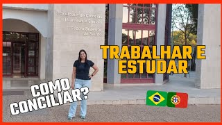 TRABALHAR e ESTUDAR em portugal  Como conciliar com qualidade [upl. by Goldenberg741]