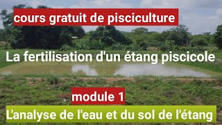 Cours de pisciculture La fertilisation dun étang piscicole Module 1 [upl. by Zashin497]