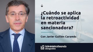 ¿Cuándo se aplica la retroactividad en materia sancionadora [upl. by Nishom]