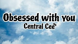 Central Cee • Obsessed with you  Lyrics [upl. by Adlei804]