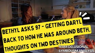 Bethyl Asks 97  Getting Daryl Back to How He Was Around Beth Thoughts on TWD Destinies [upl. by Maloney]