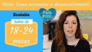 BEBÊS DE 18  24 MESES  COMO ESTIMULAR O DESENVOLVIMENTO [upl. by Linetta477]