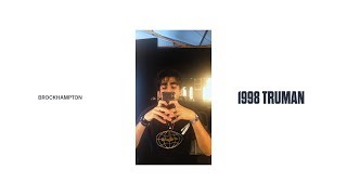 1998 TRUMAN  BROCKHAMPTON [upl. by Ij]