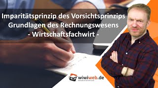 Imparitätsprinzip des Vorsichtsprinzips  Grundlagen des Rechnungswesens [upl. by Yelnoc]