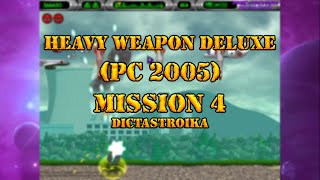 Heavy Weapon Deluxe PC 2005  Mission 4  Dictastroika [upl. by Vedette]