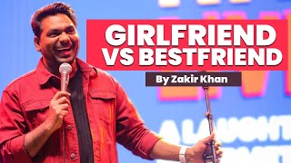 Best Friend Vs Girlfriend  Zakir Khan  StandUp Comedy  Mannpasand [upl. by Castera]