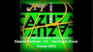 Cazuza Remixes  02  Ideologia Cuca House Edit [upl. by Gersham890]