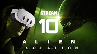 Alien Isolation VR Friday Night Fright Stream BYOB 10 [upl. by Pelletier895]