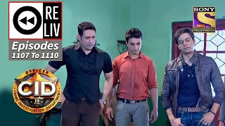 Weekly Reliv  CID  सी आई डी  Episodes 1107  1110 [upl. by Nnaynaffit300]