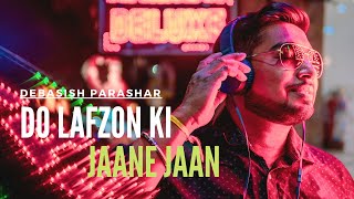 Do Lafzon Ki Cover  Jaane Jaan  Debasish Parashar [upl. by Ihsir]