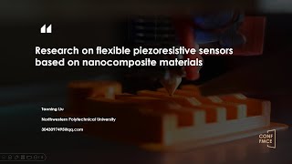 CONFFMCE 2024Research on flexible piezoresistive sensors based on nanocomposite materials [upl. by Gerdi]