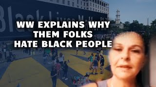 WW Explains Why Them Folks Hate Black People So Much [upl. by Husha]