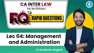 04 Management and Administration RQ Rapid Questions Batch  CA Inter Law Jan25  Shubham Singhal [upl. by Pavier100]