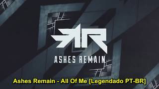 Ashes Remain  All Of Me Legendado PTBR [upl. by Ainel]